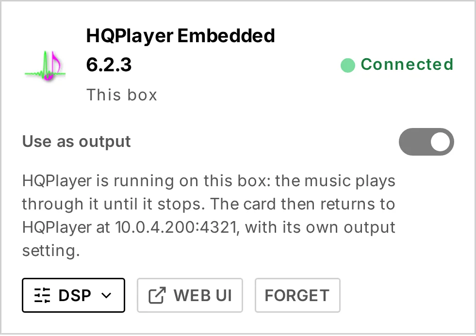 The HQPlayer card while HQPlayer Embedded runs: This box, Connected, Use as output on and locked, the HQPlayer chosen before kept for when it stops, and the Web UI and Forget buttons